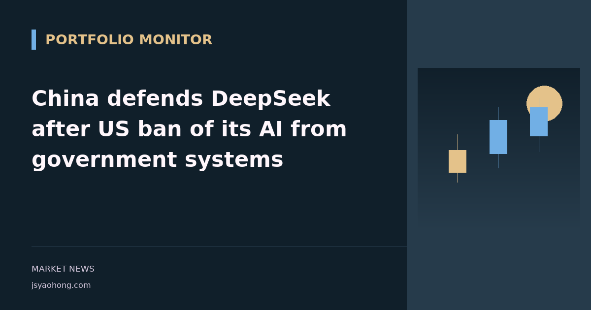 China defends DeepSeek after US ban of its AI from government systems