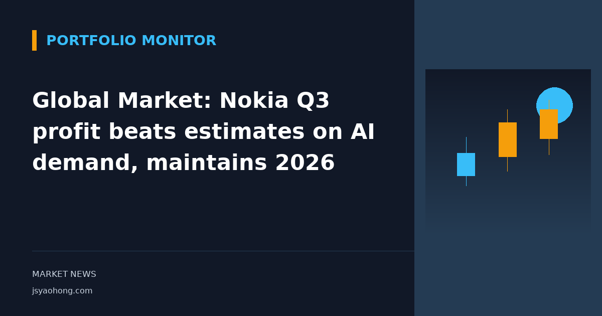 Global Market: Nokia Q3 profit beats estimates on AI demand, maintains 2026