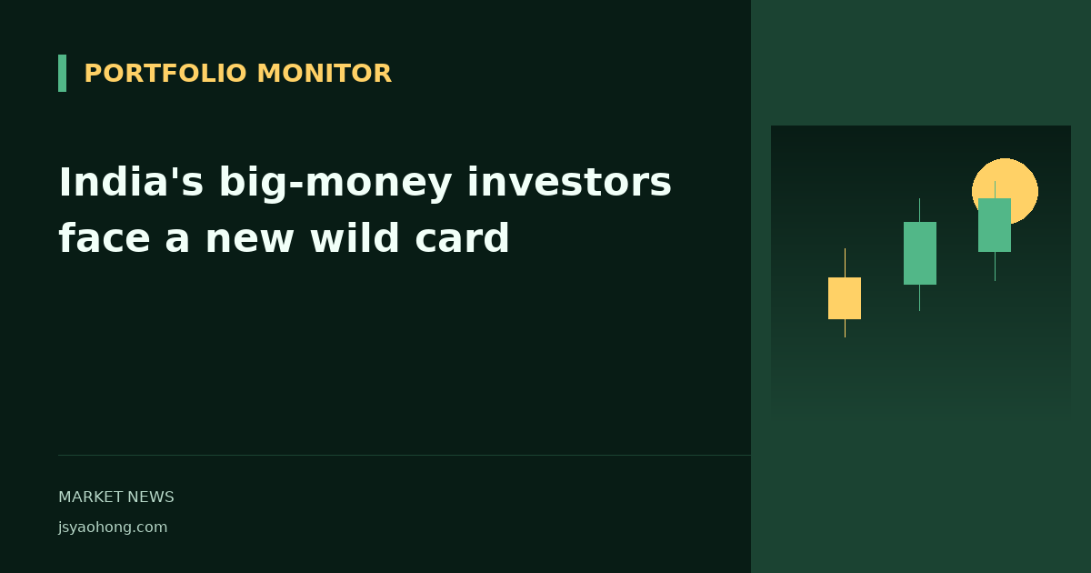 India's big-money investors face a new wild card