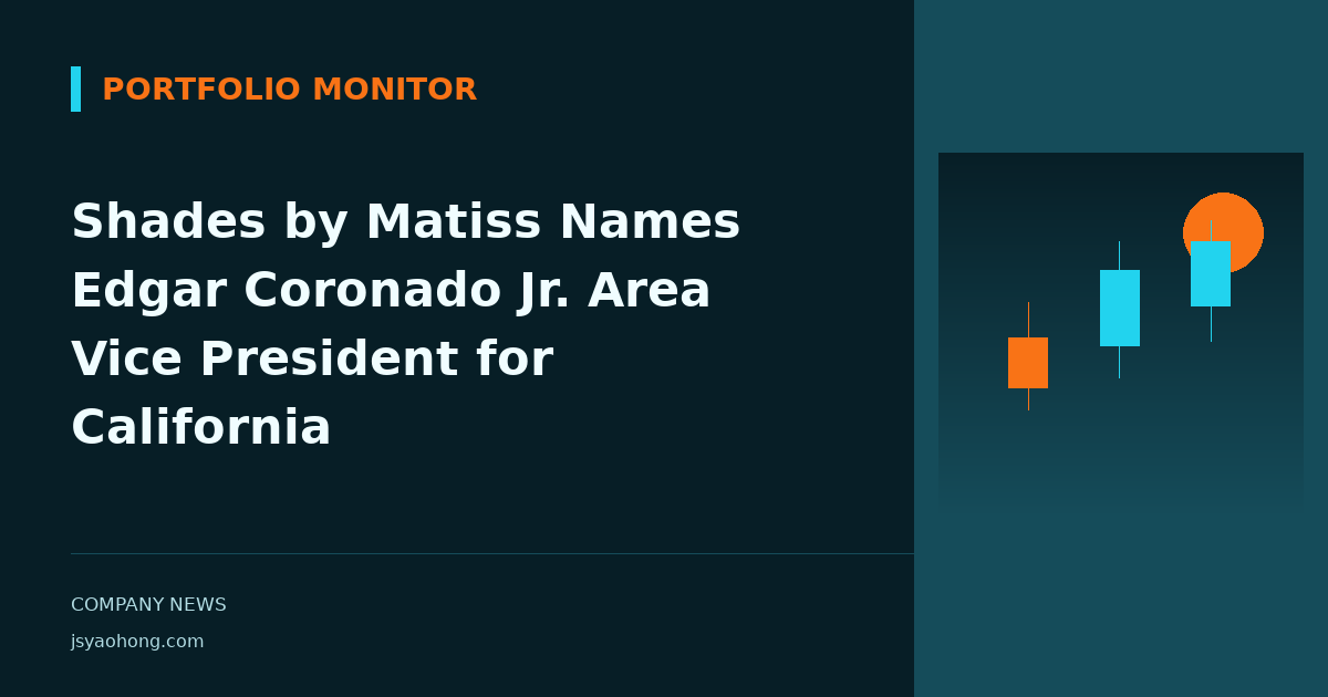 Shades by Matiss Names Edgar Coronado Jr. Area Vice President for California